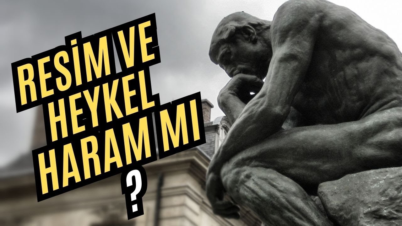Resim ve Heykel Haram Mı?