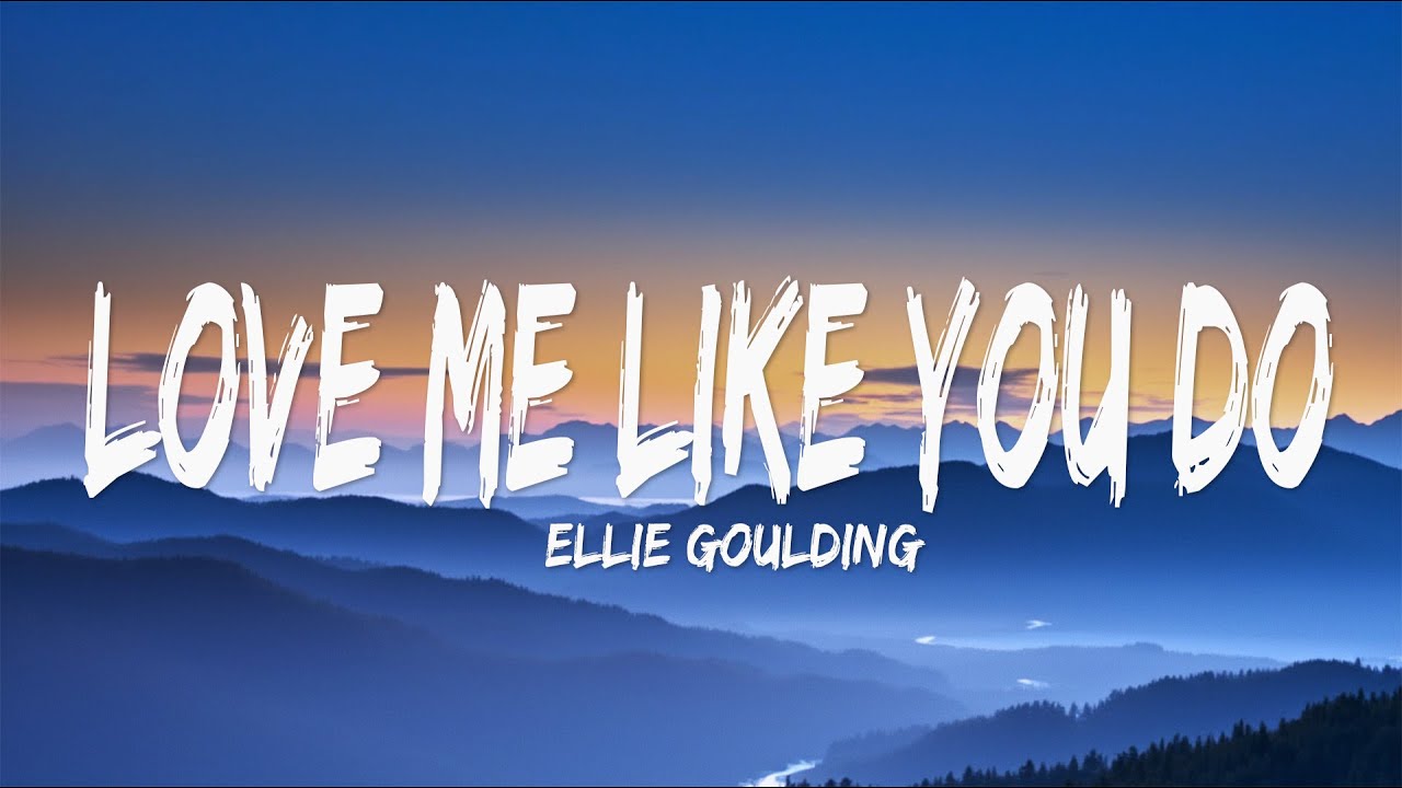 Ellie Goulding - Love Me Like You Do (Lyrics)