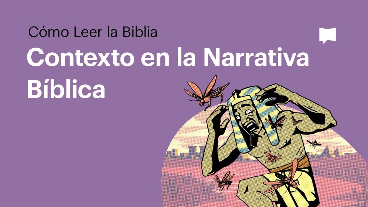 Contexto en la Narrativa B&iacute;blica