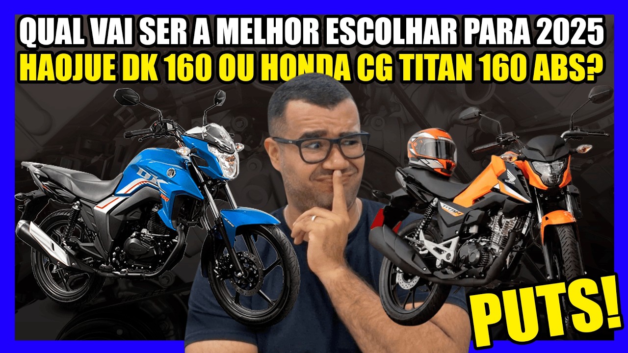 QUAL VAI SER A MELHOR ESCOLHAR PARA 2025 HAOJUE DK 160 OU HONDA CG TITAN 160 ABS?