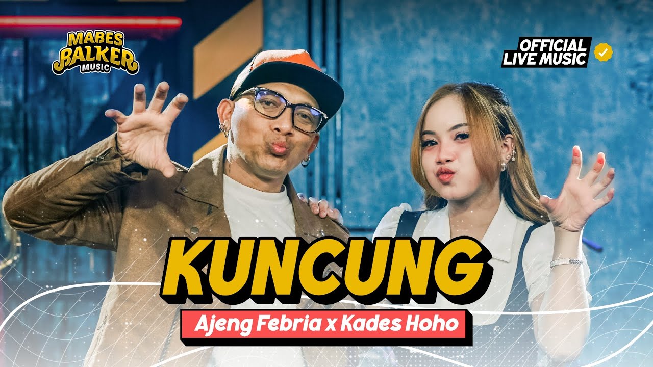 AJENG FEBRIA x KADES HOHO - KUNCUNG (Official Live Music)