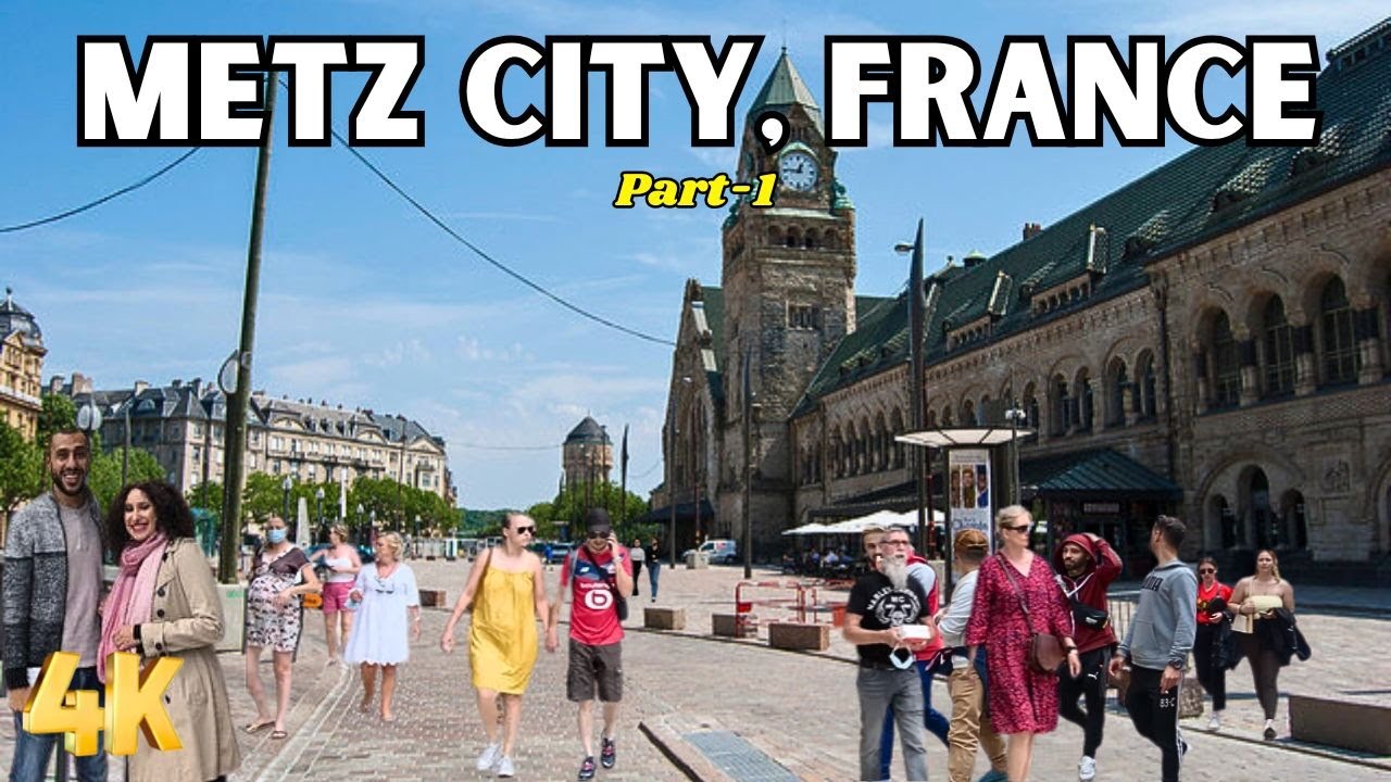 Metz France 🇫🇷 Walking Tour Part 1 of 2 | The Beauty of Metz City | Metz Street Walk 4K