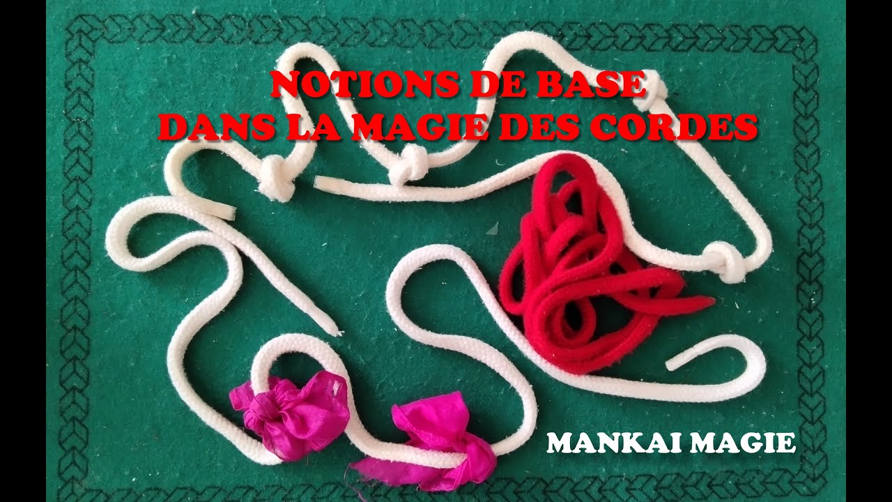 Rappel de Base dans la Magie Des CORDES. (MANKAI EZZEDINE)