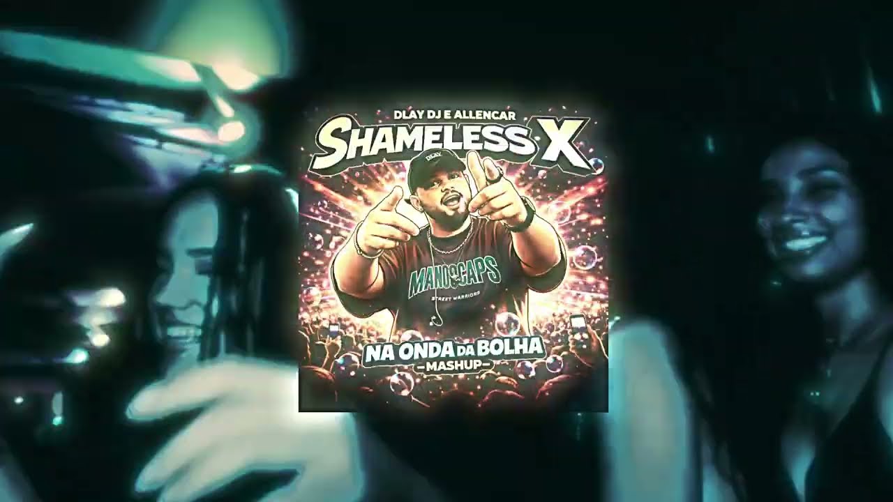SHAMELESS - CAMILA CABELLO X NA ONDA DA BOLHA - MASHUP - (DLAY DJ - ALLENCAR)  - TIKTOK