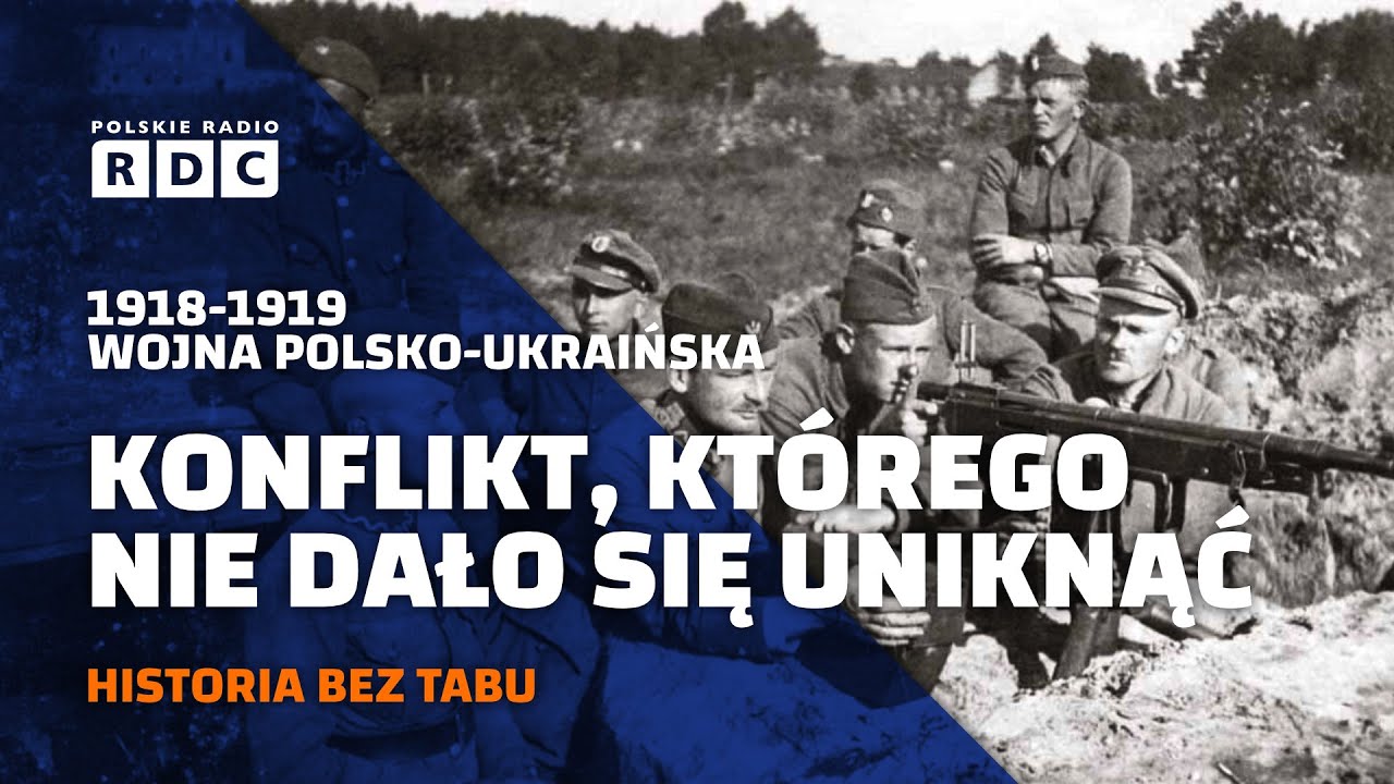 Konflikt, którego nie dało się uniknąć. Wojna polsko-ukraińska 1918-1919 | #HISTORIA BEZ TABU