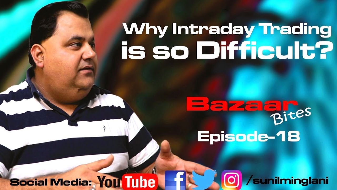 Why Intraday Trading is so Difficult ? ( In Hindi) || Bazaar Bites Episode-18 || Sunil Minglani