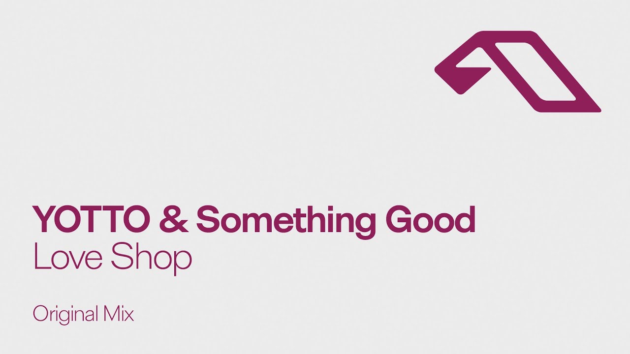 YOTTO & Something Good - Love Shop