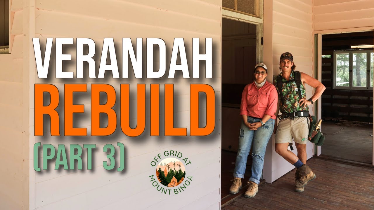 100 Yr Qlder Reno: Verandah Rebuild (Part 3) - Ep 33