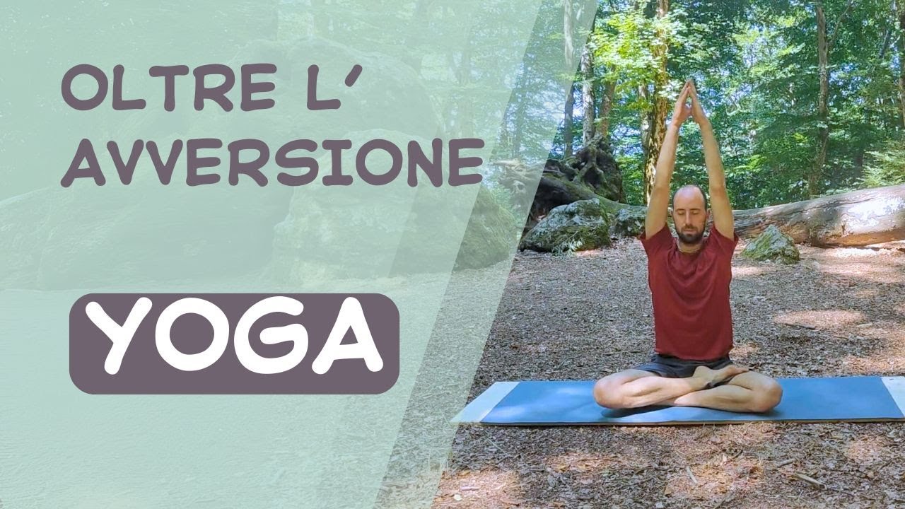 Oltre l'avversione - DAY 13 | YOGA
