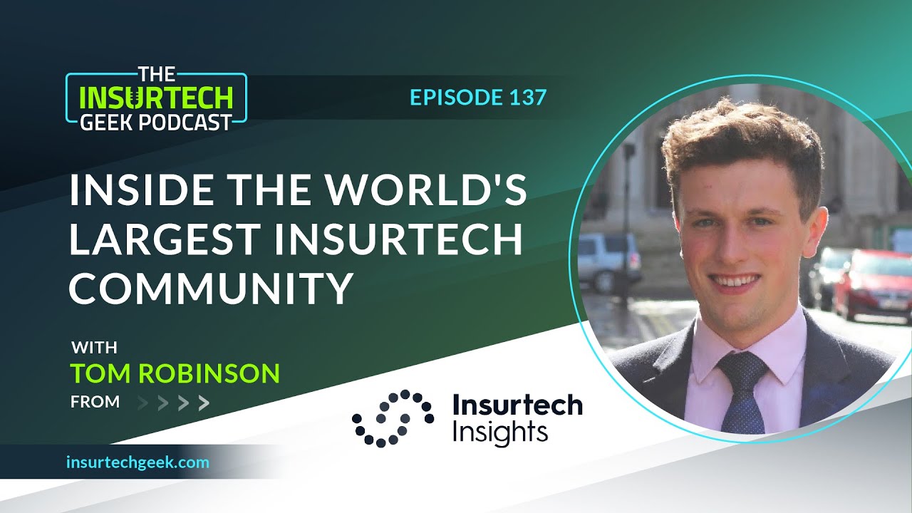 Inside the World's Largest InsurTech Community with Tom Robinson from Insurtech Insights