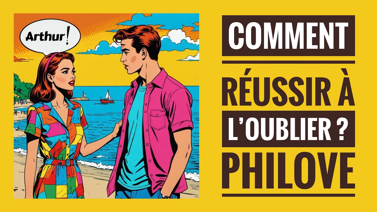 Comment réussir à l’oublier ?  ❤️ PHILOVE
