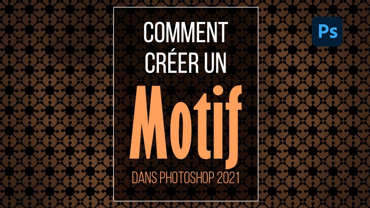 Comment créer un motif dans Photoshop 2021