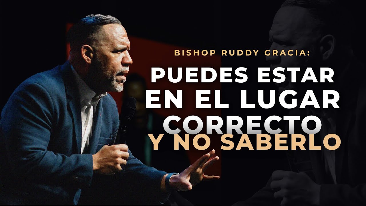 Puedes estar en el lugar correcto y no saberlo | Bishop Ruddy Gracia