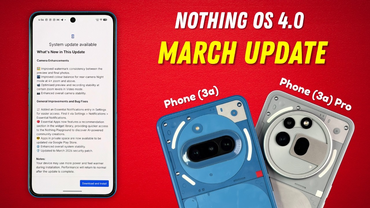 Nothing Phone (3a) & (3a) Pro March Update &ndash; What&rsquo;s New in Nothing OS 4.0? 🔥