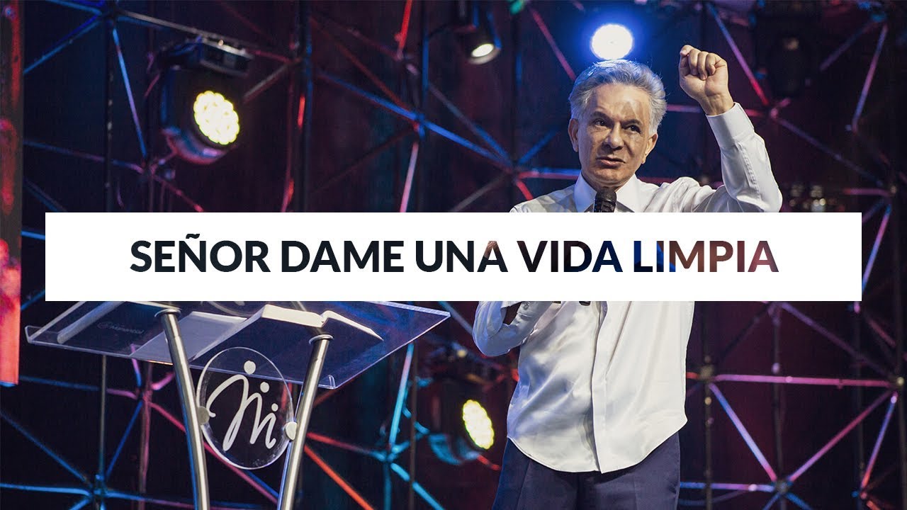 Señor Dame Una Vida Limpia | Apóstol Eduardo Cañas Estrada
