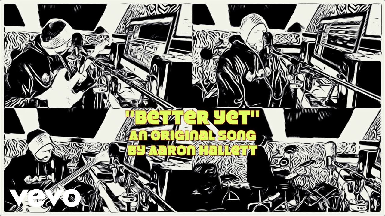 Aaron Hallett - Better Yet