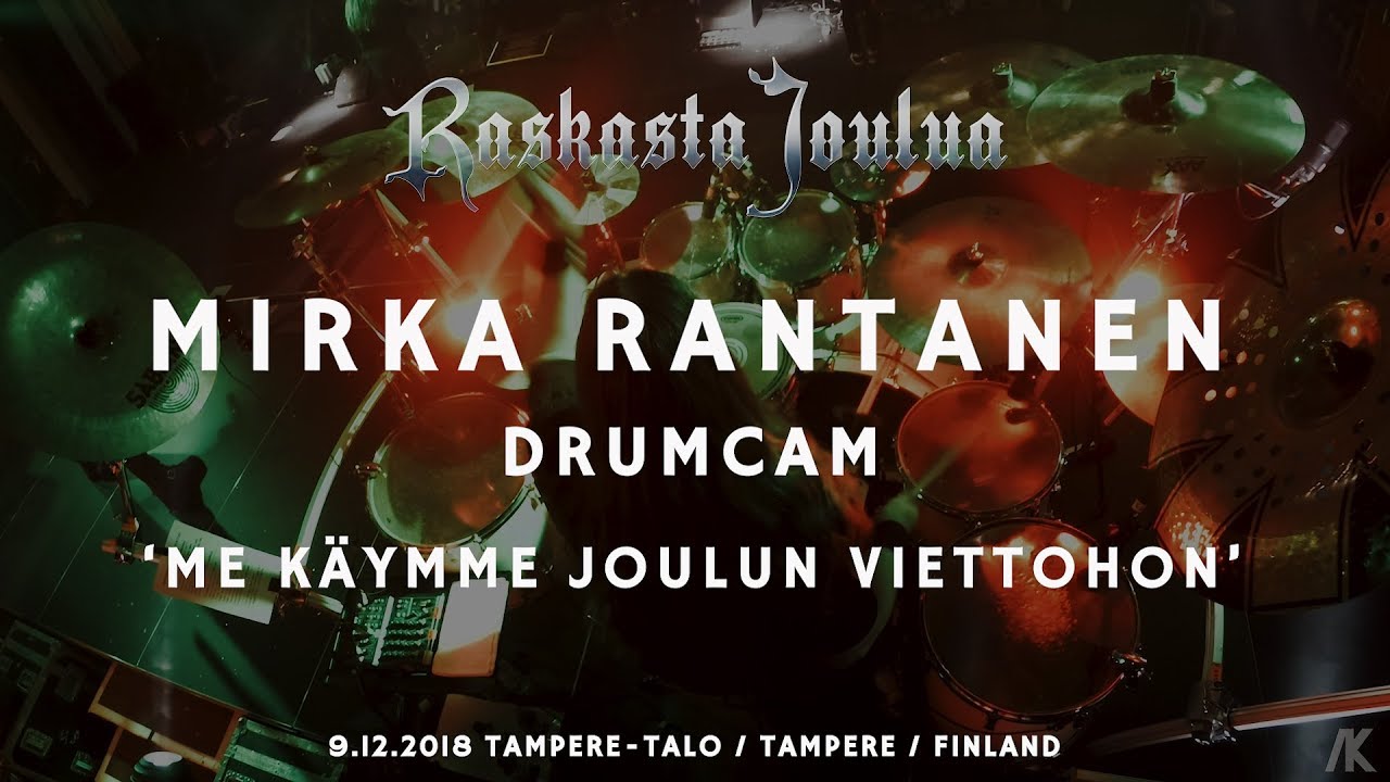 Raskasta Joulua Mirka Rantanen Drumcam 'Me K&auml;ymme Joulun Viettohon' / Tampere-Talo 9.12.2018