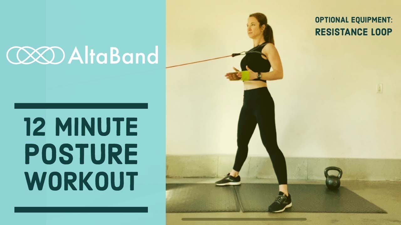 AltaBand - 12 MINUTE POSTURE WORKOUT - OPTIONAL EQUIPMENT: RESISTANCE LOOP
