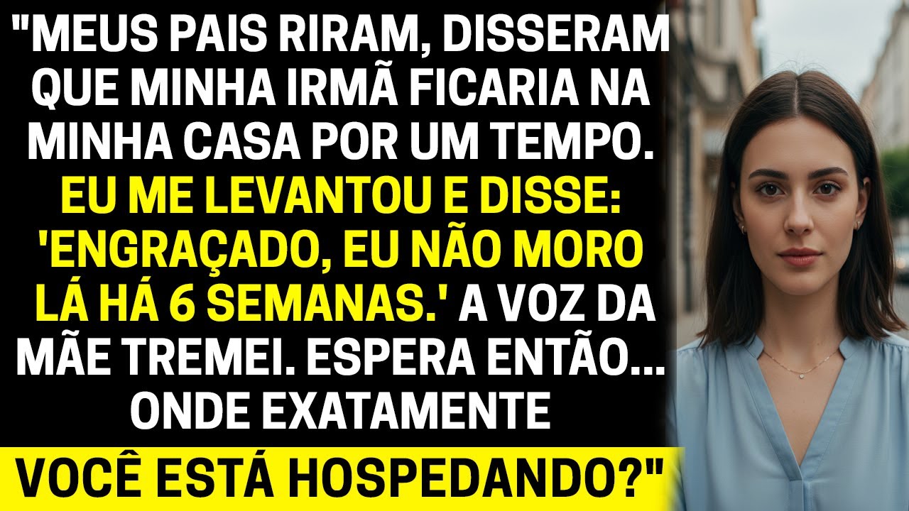 Meus pais sorriram e decidiram: 