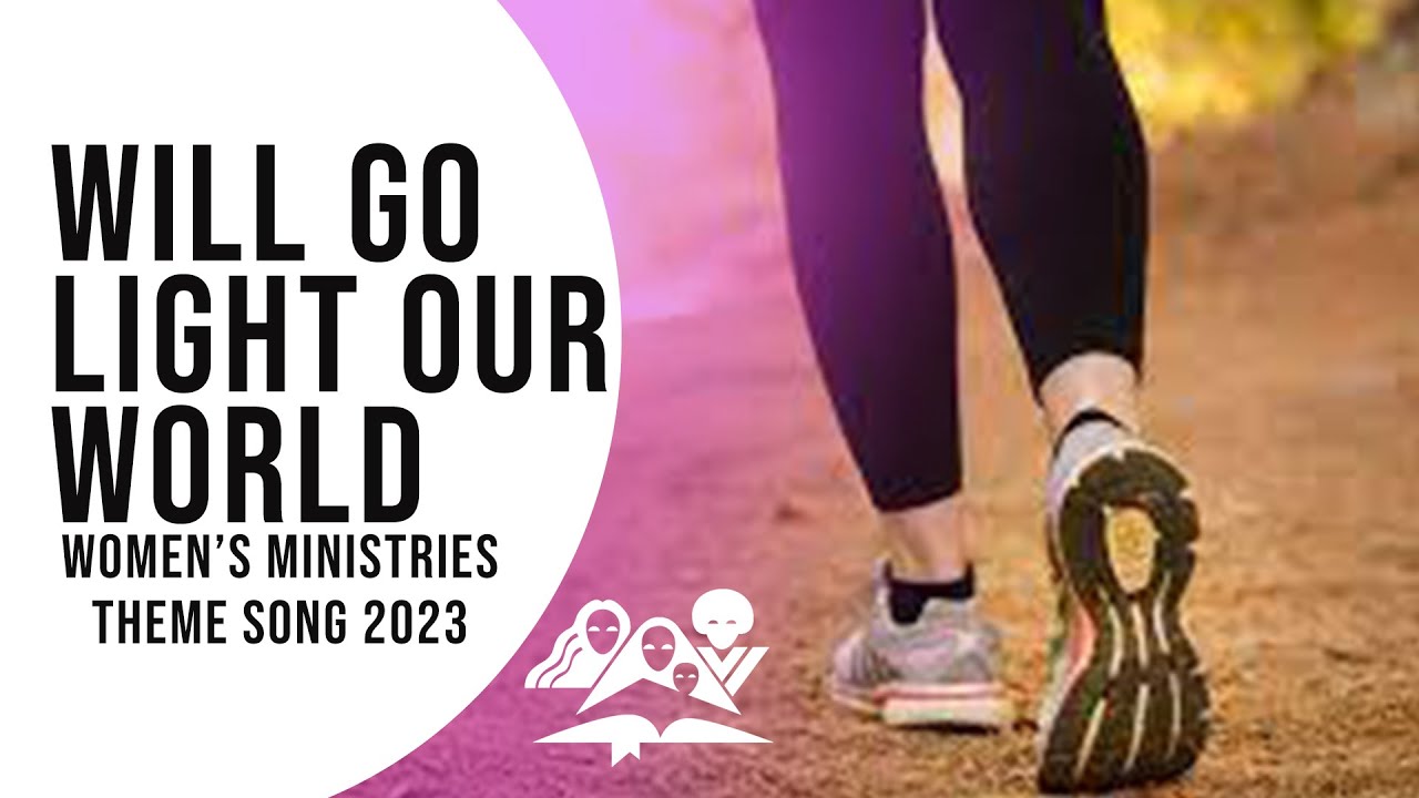 I Will Go Light Our World - Women's Ministries Theme Song 2023