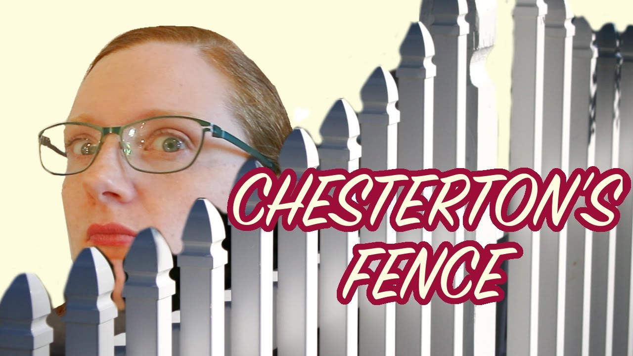 Chesterton's Fence: Logical Fallacy? Common Sense? Or Both?