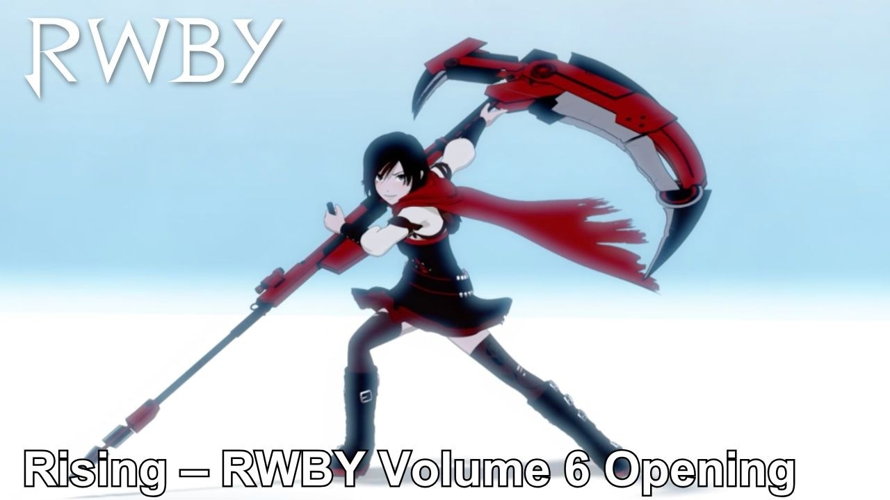 Rising &ndash; RWBY Volume 6 Opening | RWBY
