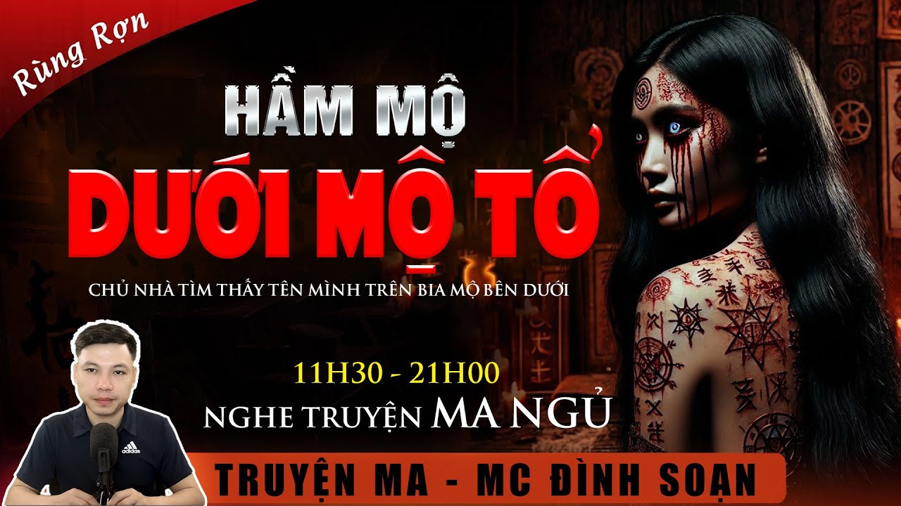 HẦM MỘ DƯỚI MỘ TỔ - Chủ Nhà Tìm Thấy Tên Mình Trên Bia Mộ Bên Dưới | TRUYỆN MA MC ĐÌNH SOẠN