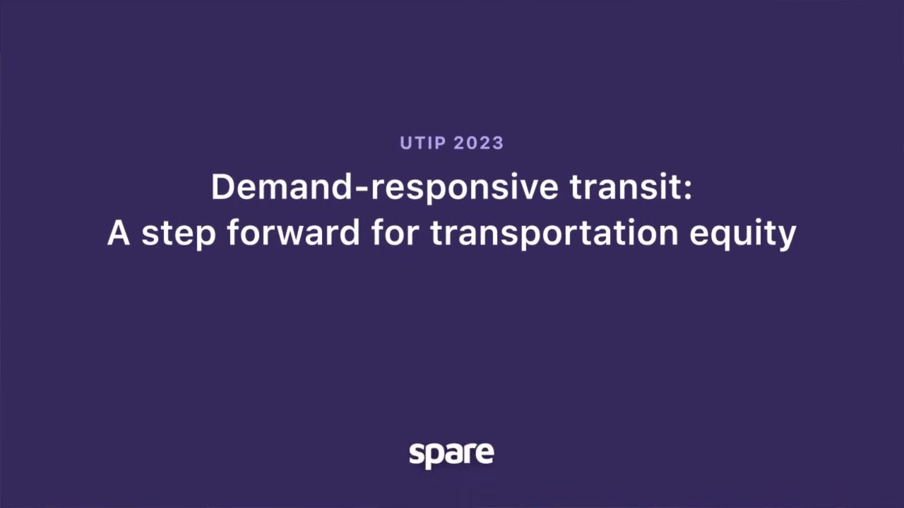 UITP Summit - Spare Labs: Demand-responsive transit: A step forward for transportation equity