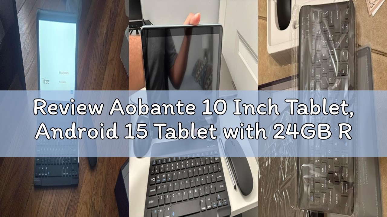 Review Aobante 10 Inch Tablet, Android 15 Tablet with 24GB RAM + 128GB ROM (1TB Expandable), Octa-Co