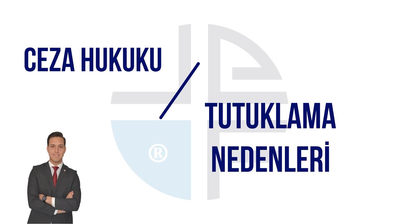 TUTUKLAMA NEDENLERİ