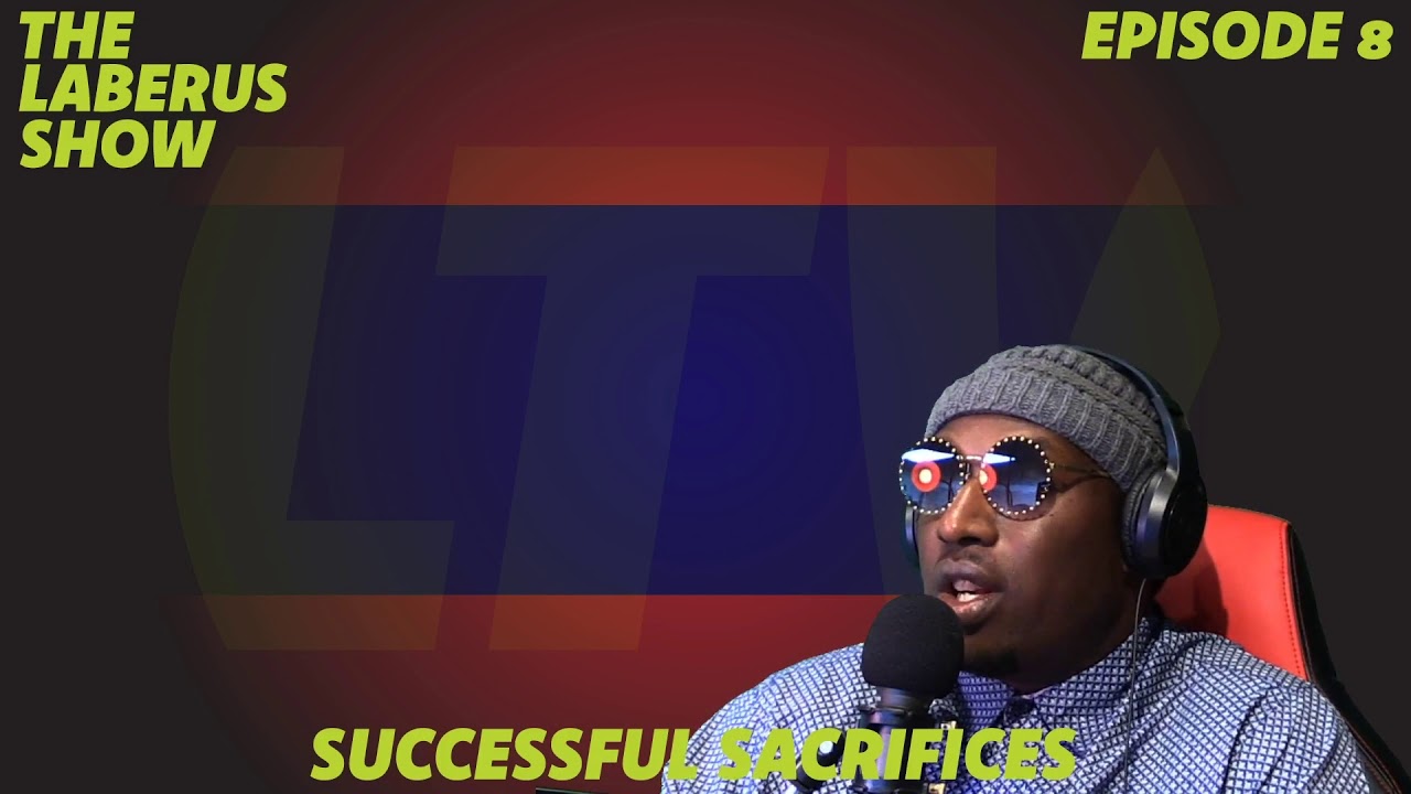 THE LABERUS SHOW EP.8 - SUCCESSFUL SACRIFICES
