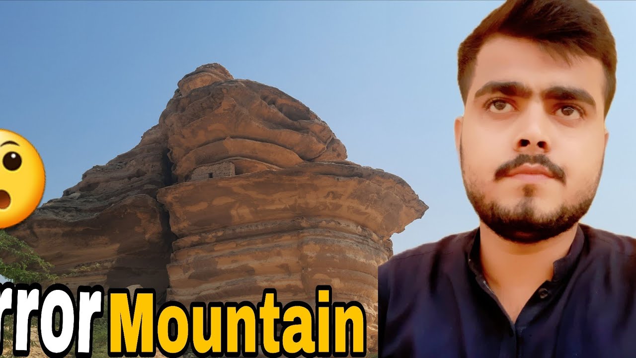 HORROR MOUNTAIN 😯 KAIT  PAHARI  SUKKUR RORHI 