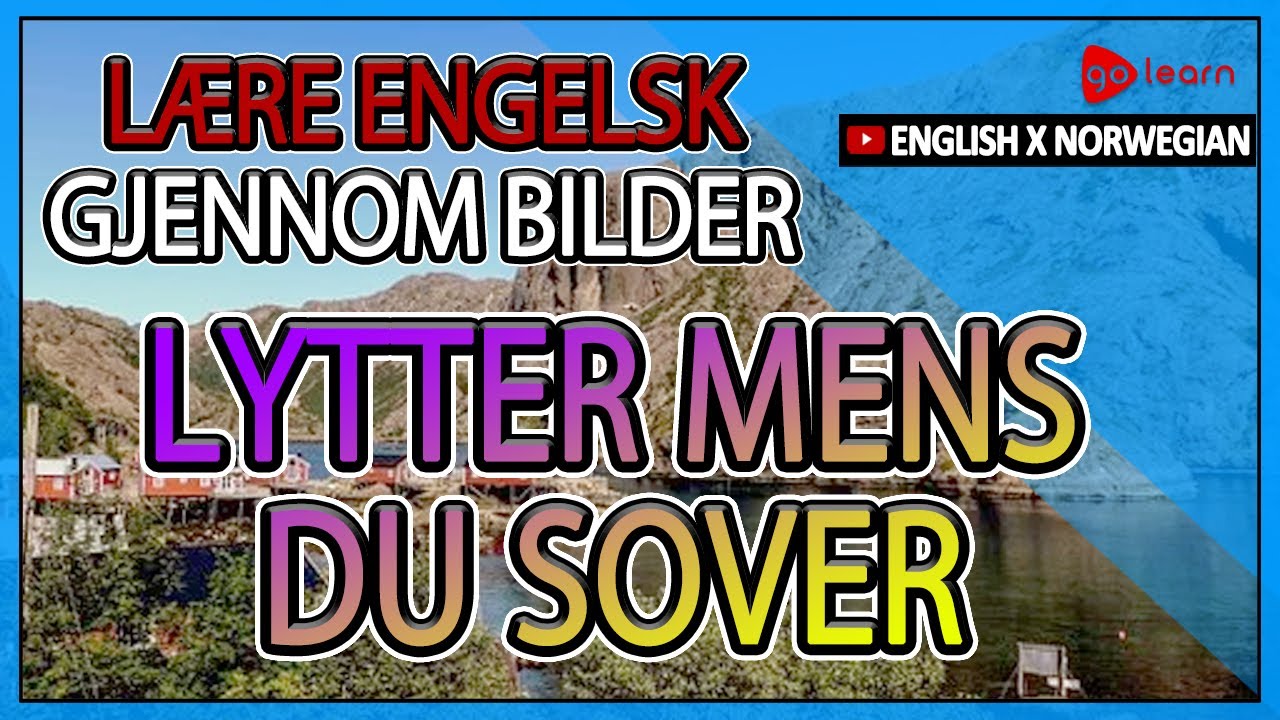 Lære Engelsk Gjennom Bilder |Engelsk Vokabular Lytter Mens Du Sover | Golearn