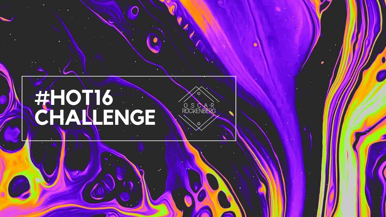 Oscar Rockenberg - #hot16challenge2