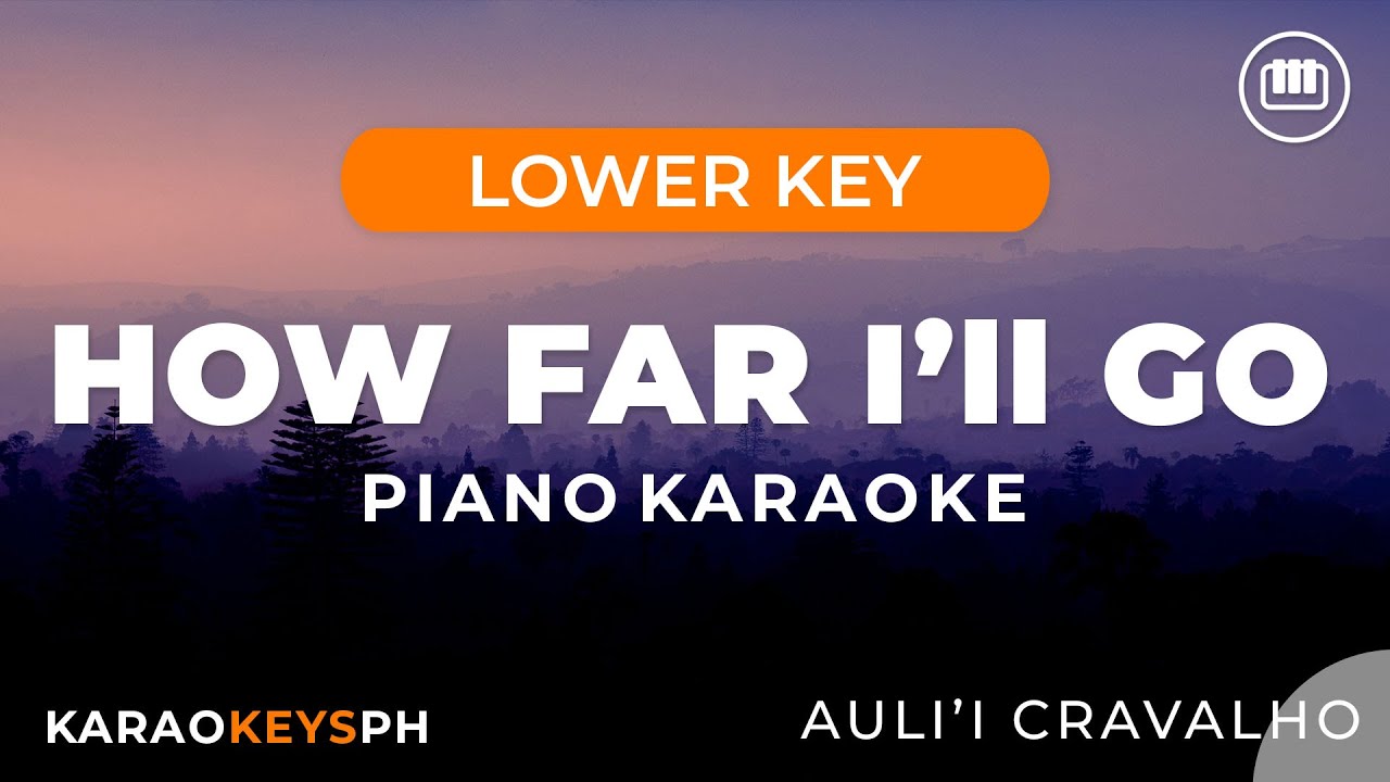 How Far I'll Go - Auli'i Cravalho (Lower Key - Piano Karaoke)