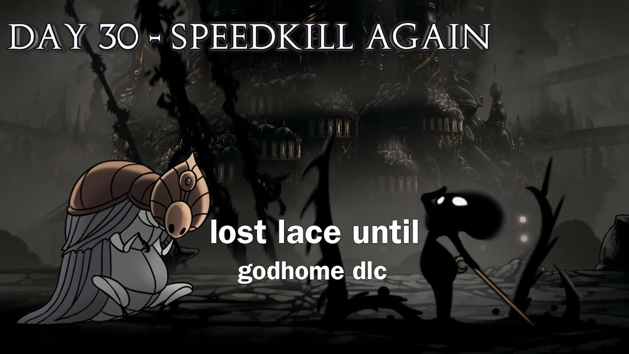 Daily Lost Lace Until Silksong Godhome DLC - Day 30 Special Speedkill