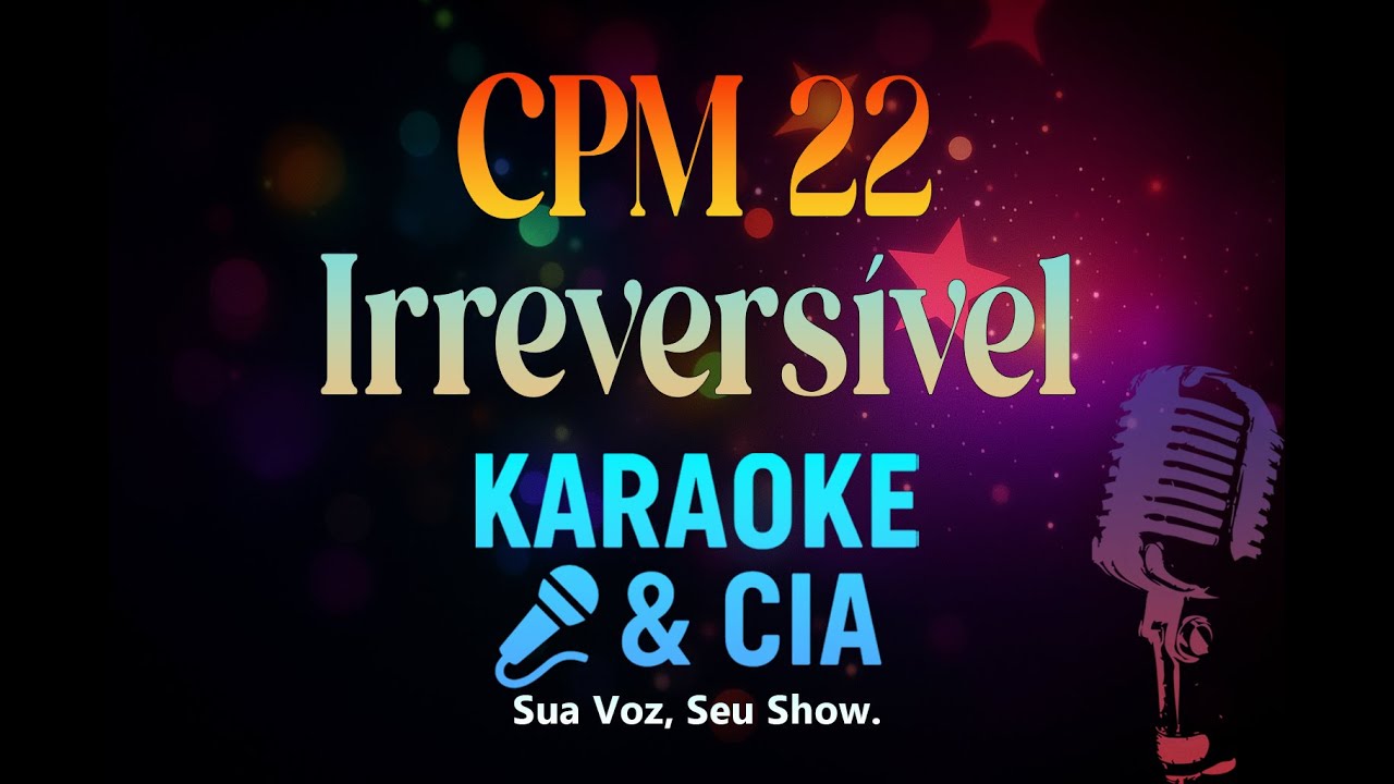CPM 22 - Irreversível [Karaoke & CIA]