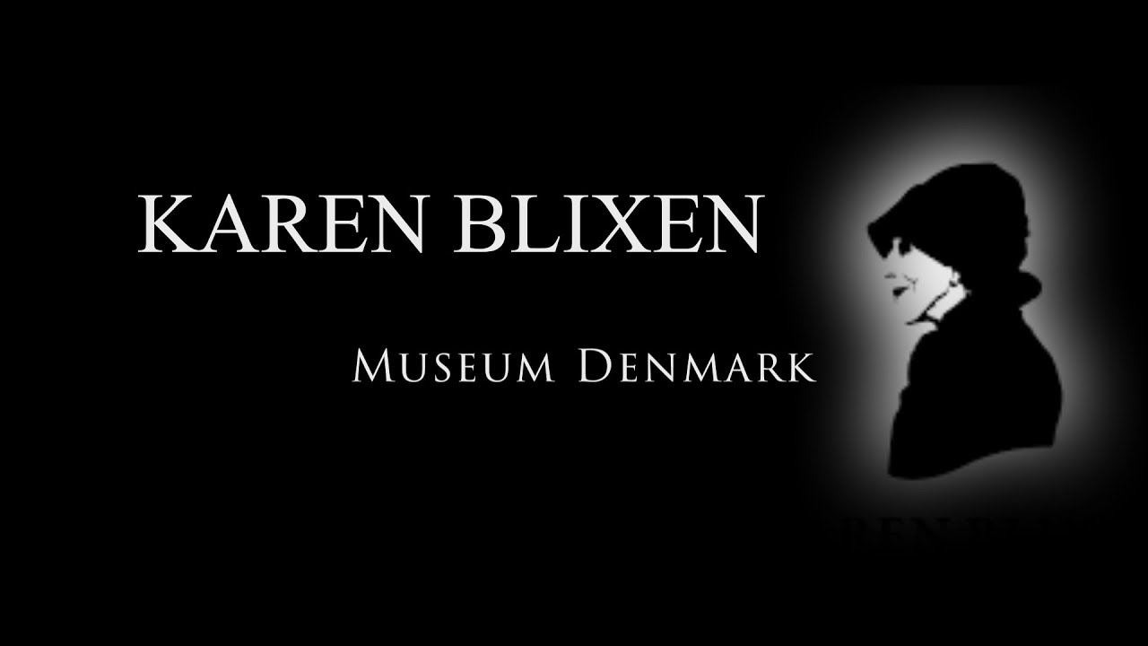 Karen Blixen/Karen Christenze Dinesen/ museum Denmark