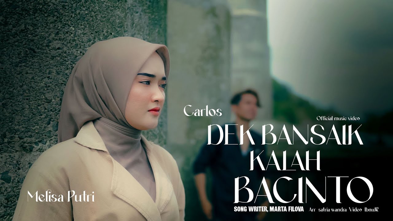 Melisa Putri ft Carlos - DEK BANSAIK KALAH BACINTO  (Official Video)