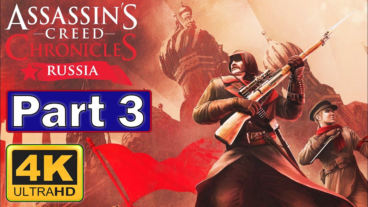 ASSASSIN'S CREED CHRONICLES : RUSSIA - PART 3 ( PC - 4K ) GAMEPLAY WALKTHROUGH
