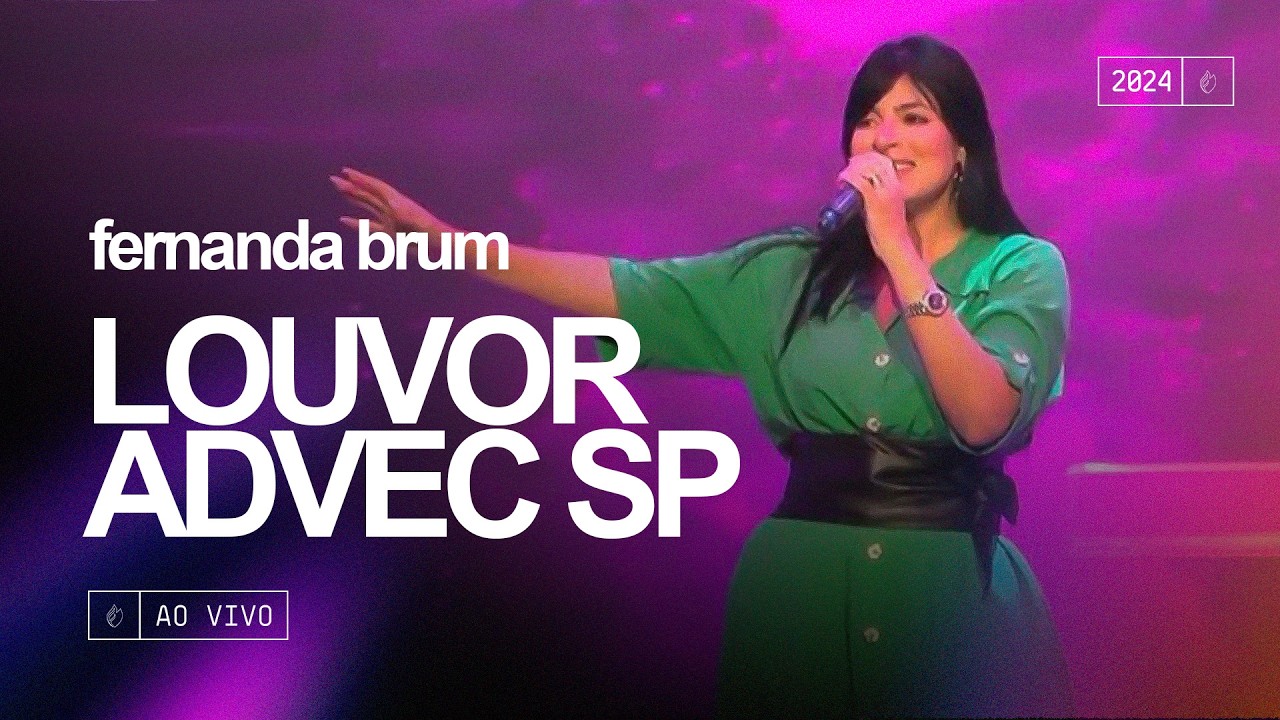 Fernanda Brum -  Louvor Completo | ADVEC São Paulo