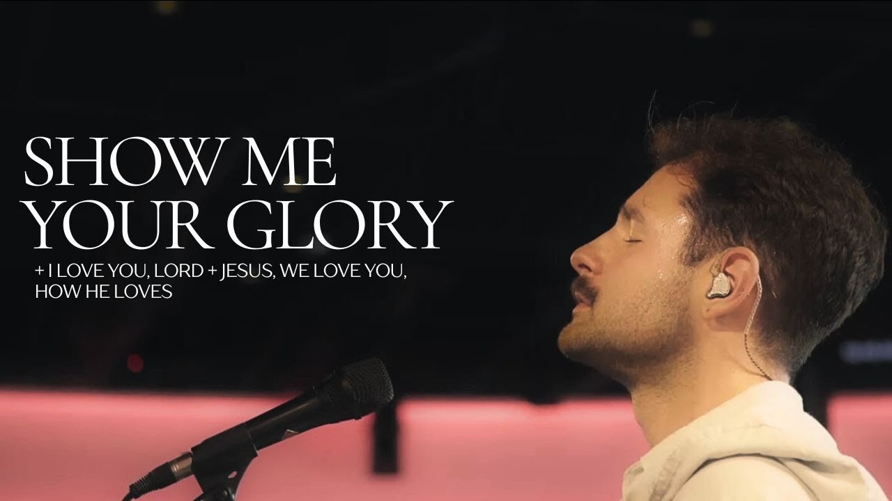 Show Me Your Glory - UPPERROOM
