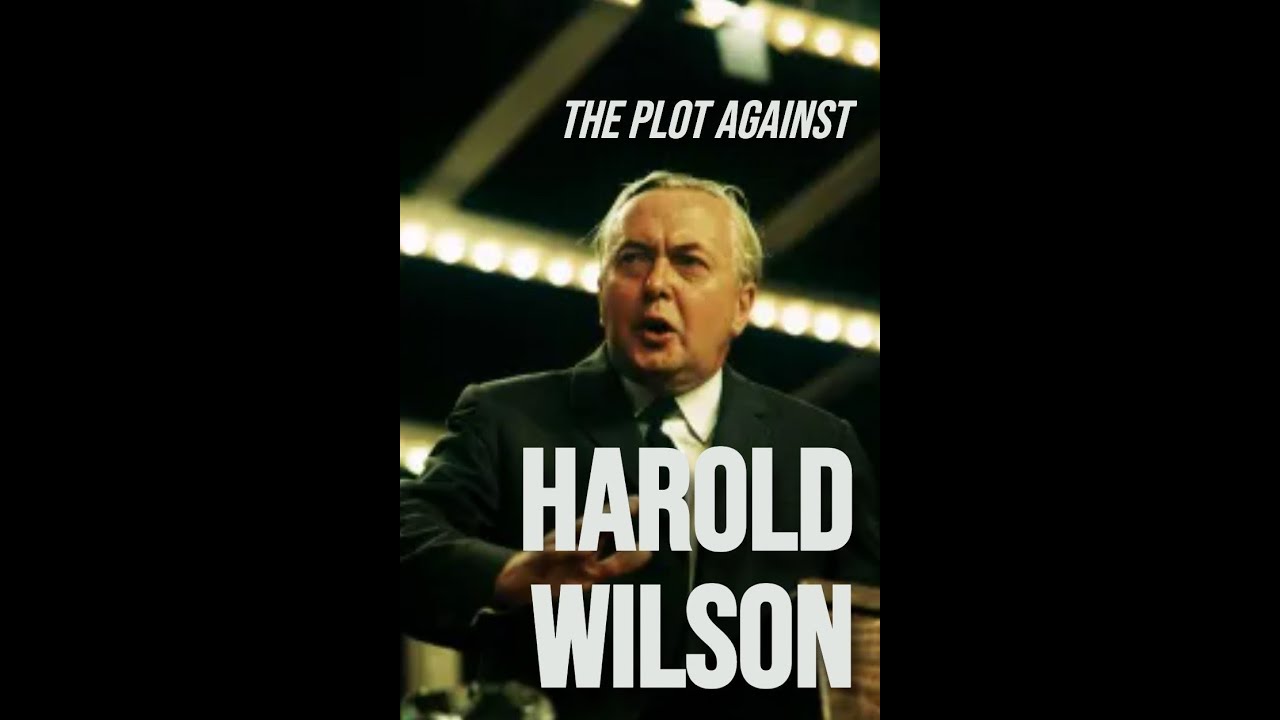 The Plot Against Harold Wilson (2006 BBC Documentary)