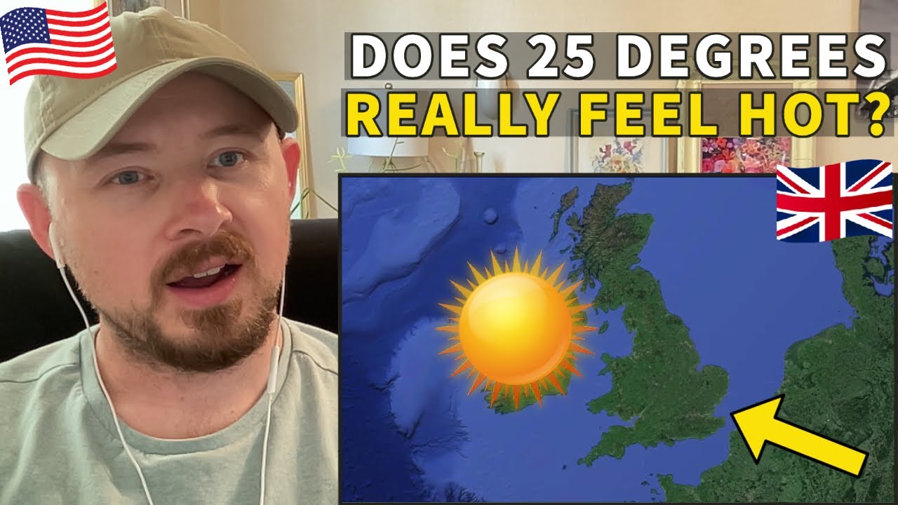 American Reacts to Why 25 Degrees Really is Hot in the UK