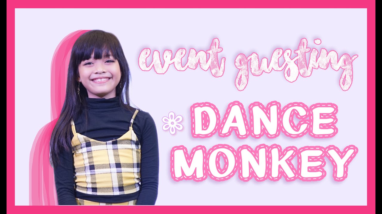 Dance Monkey - Alexa Salcedo (Event Guesting) ♥
