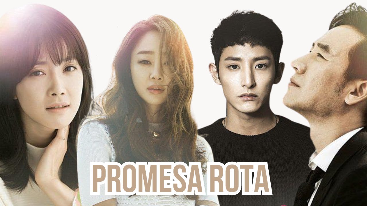 Promesa rota | K-drama | Resumen y An&aacute;lisis