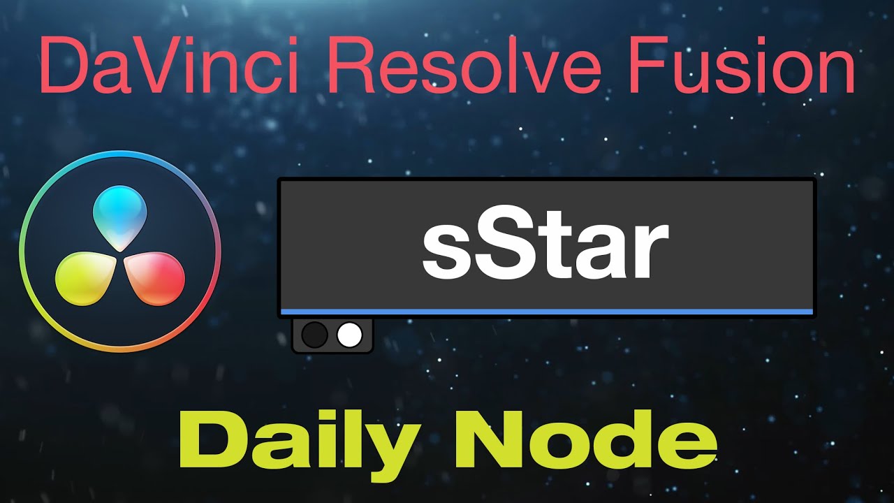 DaVinci Resolve Fusion sStar Node