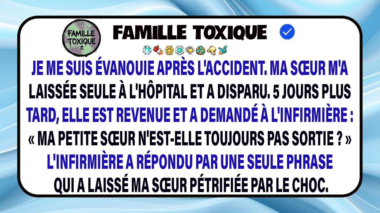 Après L’accident, Ma Sœur M’a Abandonné(e) Seul(e) À L’hôpital Et A Disparu. Cinq Jours Plus Tard…