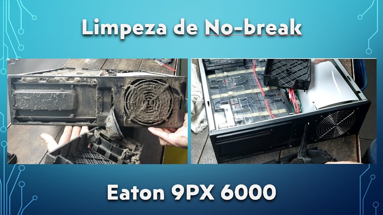 Cleaning ups eaton 9PX 6KVA - Limpeza e Restauração no-break