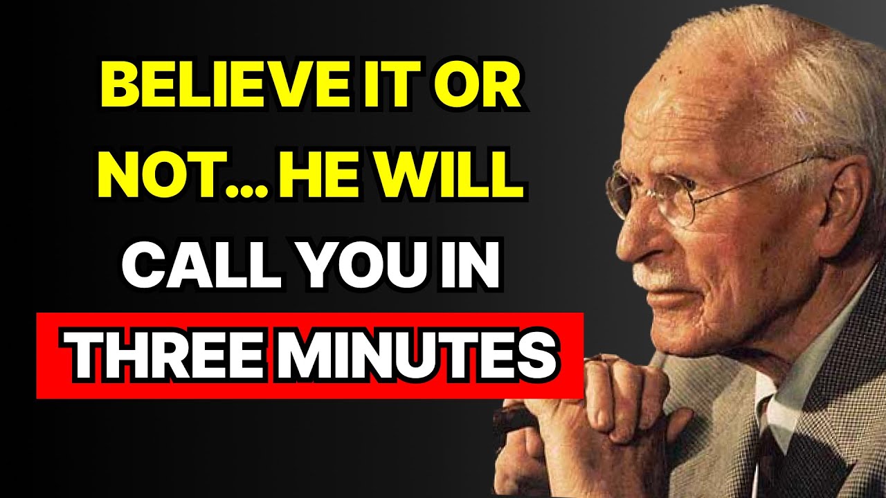 In three minutes he will call you (you don&rsquo;t have to believe it) | Law of Attraction | Carl Jung